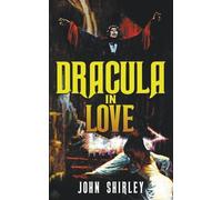 John Shirley Dracula in Love (Tapa blanda)