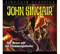 John Sinclair Classics - Folge 43-Hexer mit der Flammenpeitsche