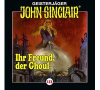 John Sinclair - Folge 153: Ihr Freund, der Ghoul . Hörspiel.