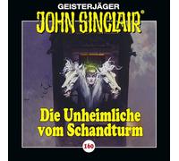 John Sinclair - Folge 160: Die Unheimliche vom Schandturm . Hörspiel.