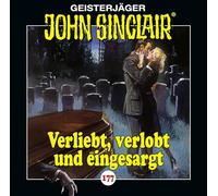 John Sinclair - Folge 177: Verliebt, verlobt und eingesargt. Hörspiel.