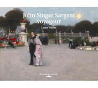 John Singer Sargent, voyageur (Art - Peintres)