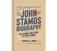 JOHN STAMOS BIOGRAPHY: The Journey And Story Of John Stamos