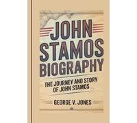JOHN STAMOS BIOGRAPHY: The Journey And Story Of John Stamos