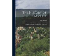 John Stevens The History of Bavaria (Tapa blanda)