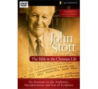 John Stott on the Bible and the Christian Life