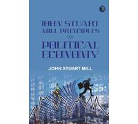 John Stuart Mill Principles of Political Economy