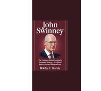 JOHN SWINNEY: “The Visionary Behind Scotland’s Economic Strategy - A Political Journey Toward Independence”