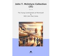 John T. McIntyre Collection (II): Young Continentals Monmouth Paul Jones (Top Classics)