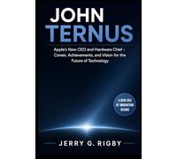 JOHN TERNUS: Apple’s New CEO and Hardware Chief - Career, Achievements, and Vision for the Future of Technology