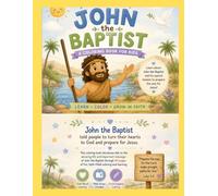 John the Baptist: 50 Inspiring Bible Coloring Pages with Scripture | A Christian Activity Book for Preschoolers, Homeschool, Sunday School, and Families
