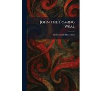 John the Coming Weal