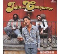 John The Conqueror - The Good Life [Vinilo]