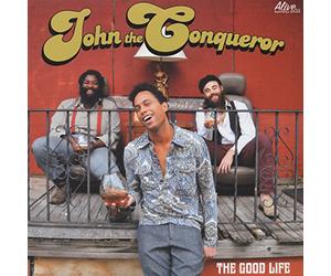 John The Conqueror - The Good Life [Vinilo]