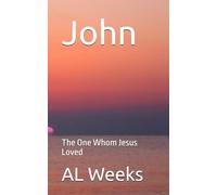 John: The One Whom Jesus Loved