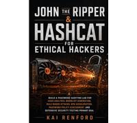John the Ripper & Hashcat for Ethical Hackers: Build a Password Auditing Lab for Hash Analysis, Wordlist Generation, Rule-Based Attacks, GPU ... and Defensive Security Testing Primary Goal
