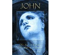 John, The Son of Zebedee: The Life of a Legend (Studies on Personalities of the New Testament)