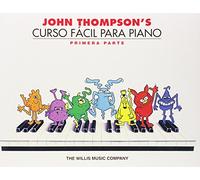 John Thompson's Curso Fácil Para el Piano 1: John Thompson's Easiest Piano Course in Spanish 1 - Book Only