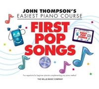 John thompson's easiest piano course 1st pop songs piano: First Pop Songs