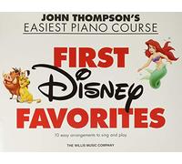 John Thompson's Easiest Piano Course: First Disney Favorites: 10 Easy Arrangements To Sing And Play