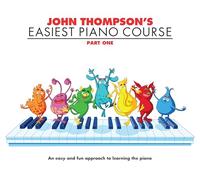 John Thompson's easiest piano course. Level 1: Revised Edition