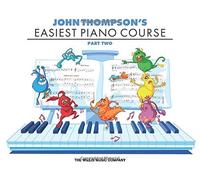 [[John Thompson's Easiest Piano Course - Part 2 - Book Only]] [By: Thompson, John] [July, 2005]