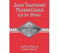 John Thompson's Modern Course For Piano: The Fourth Grade Book (John Thompson's Modern Course for the Piano)