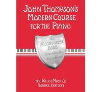 John Thompson's Modern Course for the Piano: Second Grade