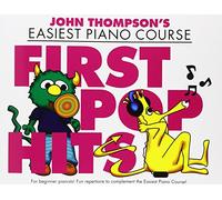 John Thompson's Piano Course: First Pop Hits