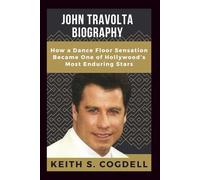 JOHN TRAVOLTA Biography: How a Dance Floor Sensation Became One of Hollywood’s Most Enduring Stars