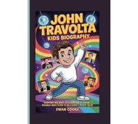 John Travolta Kids Biography: Dancing His Way to Stardom - From Saturday Night Fever to Hollywood's Biggest Roles