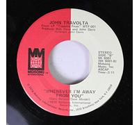John Travolta - Whenever Im Away From You - John Travolta 7" 45