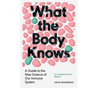 John Trowsdale What the Body Knows (Tapa blanda) (Importación USA)