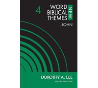 John, Volume 4 (New Word Biblical Themes: New Testament)
