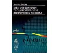John Von Neumann Y Los Origenes De La Computacion Moderna