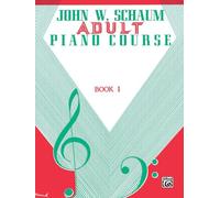 John w. schaum : adult piano course, book 1