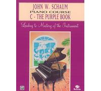 John w. schaum: piano course c the purple book piano (Leading to Mastery of the Instrument)