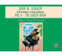 John w. schaum: piano course: pre a - the green book piano