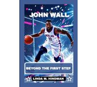 JOHN WALL: BEYOND THE FIRST STEP