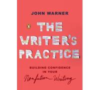 John Warner The Writer's Practice (Tapa blanda)