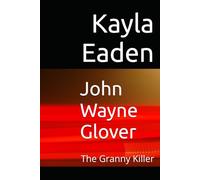 John Wayne Glover: The Granny Killer