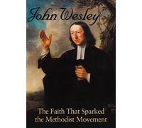 John Wesley-Faith That Sparked the Methodist Movement [DVD]