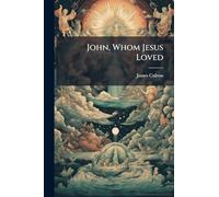 John, Whom Jesus Loved