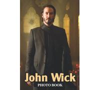 Jọhn Wịck Photo Book: Hitman Pictures With Impressive Photoshoot For Action Movie Fans Relaxation And Stress Relief | Size 6X9 Inches