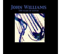John Williams - 500 Years Of Guitar