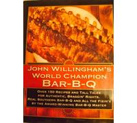John Willingham's World Champion Bar-B-q: Over 150 Recipes And Tall Tales For Authentic...