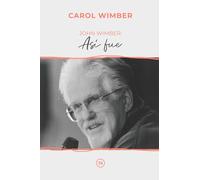 John Wimber: Así Fue