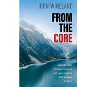 John Wineland From the Core (Tapa blanda)