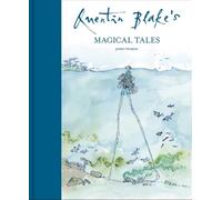 Quentin Blake's Magical Tales: A stunning collection of short stories about magic and mystery from around the world