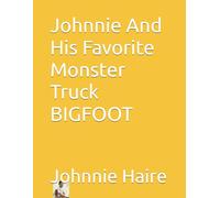 Johnnie And His Favorite Monster Truck SPARKLE SMASH (Johnnie Haire and his favorite monster truck BIGFOOT)